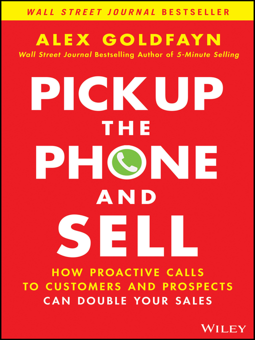 Title details for Pick Up the Phone and Sell by Alex Goldfayn - Available
